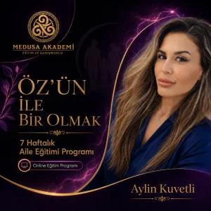 Öz’ün ile Bir Olmak – 7 Haftalık Aile Eğitimi Programı